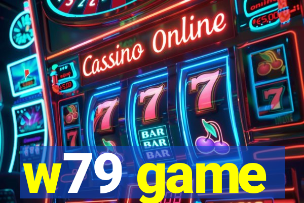 w79 game